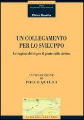 Un collegamento per lo sviluppo. Le ragioni del si per il ponte sullo stretto