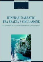 Itinerari narrativi tra realtà e simulazione. La costruzione del Museo Virtuale del Fiordo di Furore ed altro