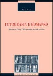 Fotografia e romanzo: Marguerite Duras, George Perec, Patrick Modiano (Critica e letteratura)