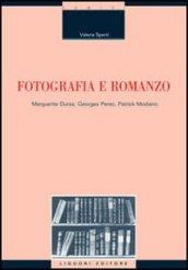 Fotografia e romanzo: Marguerite Duras, George Perec, Patrick Modiano (Critica e letteratura)