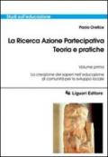 La ricerca azione partecipativa. Teoria e pratiche. 1.La creazione dei saperi nell'educazione di comunità per lo sviluppo locale