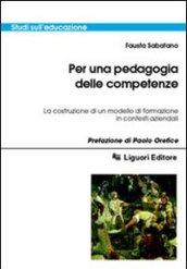 Per una pedagogia delle competenze. La costruzione di un modello di formazione in contesti aziendali