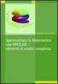Sperimentare la matematica con MATLAB: elementi di analisi complessa