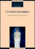 Un sesso invisibile. Sul transessualismo in quanto questione