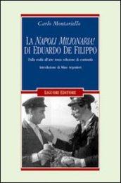 La «Napoli milionaria» di Eduardo De Filippo. Dalla realtà all'arte senza soluzione di continuità