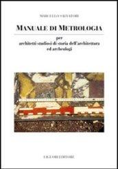 Manuale di metrologia. Per architetti studiosi di storia dell'architettura e archeologi in Italia