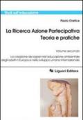 La ricerca azione partecipativa. Teoria e pratiche. 2.La creazione dei saperi nell'educazione ambientale degli adulti in Europa e nello sviluppo umano internazionale