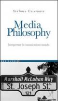 Media Philosophy. Interpretare la comunicazione-mondo