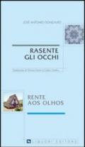 Rasente gli occhi-Rente aos olhos