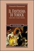 Il fantasma di Yorick: Laurence Sterne e il romanzo sentimentale a cura di Matteo Palumbo Introduzione di Mario Lavagetto (Letterature)