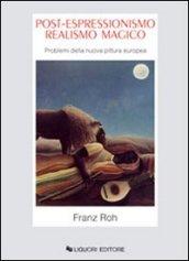 Post-espressionismo. Realismo magico. Problemi della nuova pittura europea (Storia dell'arte e della critica d'arte)