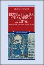 Dramma e dialogo nella «Commedia di Dante». Il linguaggio della mimesi per un resoconto dall'aldilà