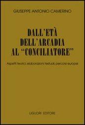 Dall'età dell'Arcadia al «conciliatore». Aspetti teorici, elaborazioni testuali, percorsi europei