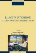 L'arguta intenzione. Studi in onore di Gabriella Micks