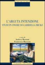 L'arguta intenzione. Studi in onore di Gabriella Micks