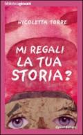 ... Mi regali la tua storia?