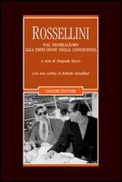 Rossellini. Dal neorealismo alla diffusione della conoscenza: a cura di Pasquale Iaccio Contributi di A. Aprà, G. P. Brunetta, V. Esposito, C. Lizzani, ... di Roberto Rossellini (Cinema e storia)