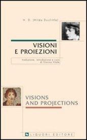 Visioni e proiezioni. Testo inglese a fronte