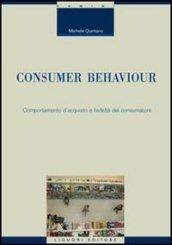 Consumer Behaviour: Comportamento d’acquisto e fedeltà del consumatore