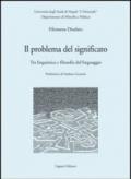 Il problema del significato: Tra linguistica e filosofia del linguaggio Prefazione di Stefano Gensini (Quaderni Dip.filos.-pol.Ist.univ.orient.)