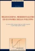 Mezzogiorno, meridionalismo ed economia dello sviluppo. La teoria dello sviluppo dagli anni della rinascita a quelli degli equilibri multipli