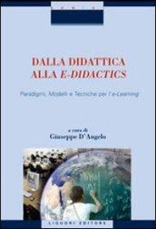 Dalla didattica alla e-didactics. Paradigmi, modelli e tecniche per l'e-learning. Con CD-ROM