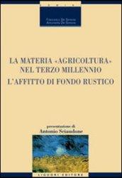 La materia «agricoltura» nel terzo millennio. L'affitto di fondo rustico