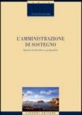 L'amministrazione di sostegno. Spunti ricostruttivi e propositivi