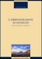 L'amministrazione di sostegno. Spunti ricostruttivi e propositivi