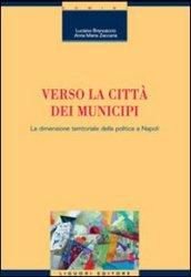 Verso la città dei municipi. La dimensione territoriale della politica a Napoli