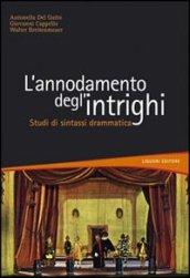 L'annodamento degli intrighi. Studi di sintassi drammatica