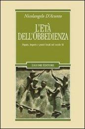 L'età dell'obbedienza. Papato, impero e poteri locali nel secolo XI