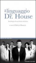 Il linguaggio del Dr. House. Sociologia di una fiction televisiva