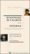Istantanee di Caliban. Sycorax-Snapshots of Caliban. Sycorax. Ediz. bilingue
