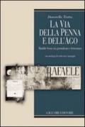 La via della penna e dell'ago. Matilde Serao tra giornalismo e letteratura. Con antologia di scritti rari e immagini. Ediz. illustrata. Con CD-ROM