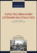 Napoli nell'immaginario letterario dell'Italia unita. Atti del Convegno (Napoli, 6-9 novembre 2006)