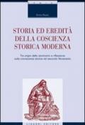 Storia ed eredità della coscienza storica moderna. Tra origini dello storicismo e riflessione sulla conoscenza storica nel secondo Novecento