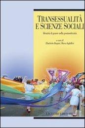 Transessualità e scienze sociali: Identità di genere nella postmodernità a cura di Elisabetta Ruspini e Marco Inghilleri (Relazioni Vol. 4)