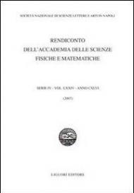 Rendiconto dell'Accademia delle scienze fisiche e matematiche. Serie IV. Vol. 74: 2007.