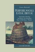 Periferie sociali: estese, diffuse. Nairobi, Kibera, Baba Dogo; San Salvador: Area metropolitana; Roma: Tor Bella Monaca, Tiburtina