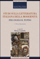 Studi sulla letteratura italiana della modernità. Per Angelo R. Pupino. Primo Novecento-Dal secondo Novecento ai giorni nostri