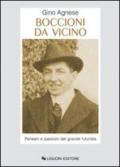 Boccioni da vicino: Pensieri e passioni del grande futurista (Storia dell'arte e della critica d'arte)