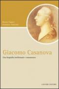 Giacomo Casanova. Una biografia intellettuale e romanzesca