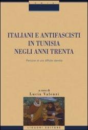 Italiani e antifascisti in Tunisia negli anni Trenta. Percorsi di una difficile identità