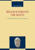 Meglio ignorante che dotto. L'elogio paradossale in prosa nel Cinquecento