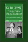Carlo Lizzani: Cinema, storia e storia del cinema a cura di Gualtiero De Santi e Bernardo Valli (Cinema e storia Vol. 8)
