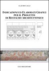 Indicazioni e elaborati grafici per il progetto di restauro architettonico