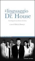 Il linguaggio del dr. House: Sociologia di una fiction televisiva a cura di Fabrizio Denunzio (Mediologie)