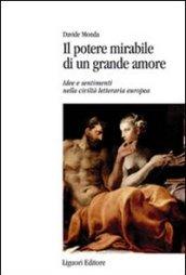 Il potere mirabile di un grande amore. Idee e sentimenti nella civiltà letteraria europea