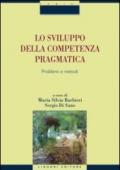 Lo sviluppo della competenza pragmatica: Problemi e metodi a cura di Maria Silvia Barbieri e Sergio Di Sano (Domini)